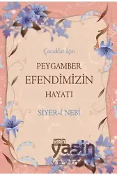 Çocuklar İçin Peygamber Efendimizin (sav) Hayatı Siyer-i Nebi