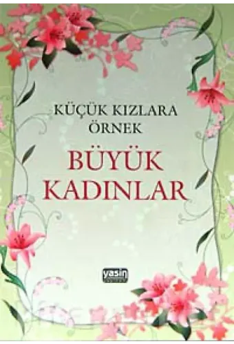 Küçük Kızlara Örnek Büyük Kadınlar