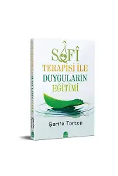 Sufi Terapisi ile Duyguların Eğitimi