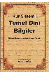 Kur Sistemli Temel Dini Bilgiler İtikad, İbadet, Ahlak, Siyer, Tefsir