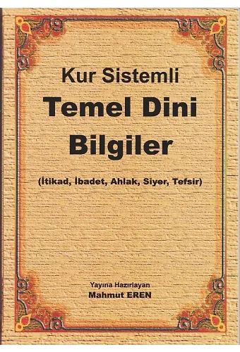 Kur Sistemli Temel Dini Bilgiler İtikad, İbadet, Ahlak, Siyer, Tefsir