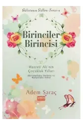 Birinciler Birincisi Hz. Alinin Çocukluk Yılları
