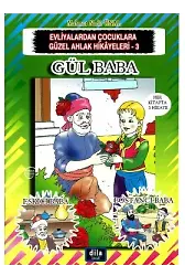 Gül Baba | Evliyalardan Çocuklara Güzel Ahlak Hikayeleri 3