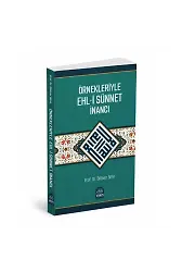 Örnekleriyle Ehli Sünnet İnancı