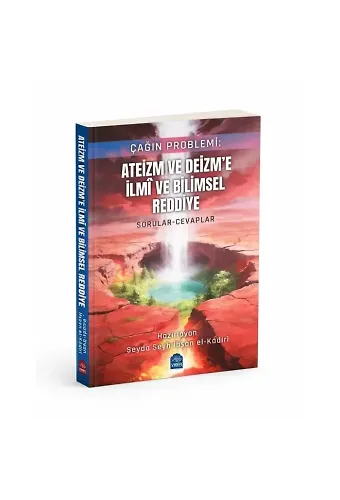 Çağın Problemi Ateizm Ve Deizme İlmi Ve Bilimsel Reddiye