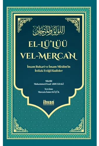 Buhari Ve Müslim İttifak Ettiği Hadisler - El Lülüü Vel Mercan