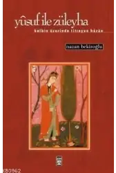 Yusuf İle Züleyha; Kalbin Üzerinde Titreyen Hüzün