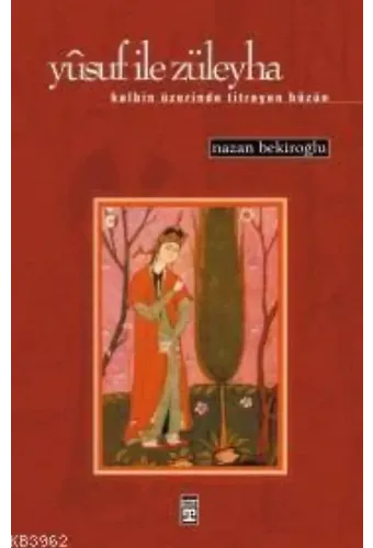 Yusuf İle Züleyha; Kalbin Üzerinde Titreyen Hüzün