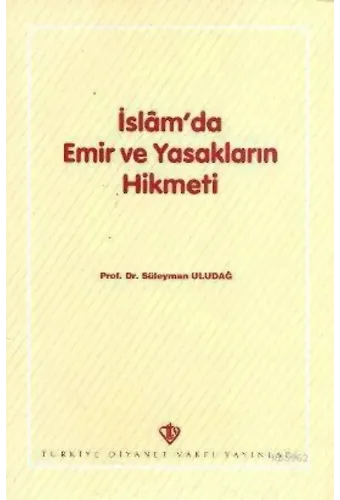 İslâm'da Emir ve Yasakların Hikmeti