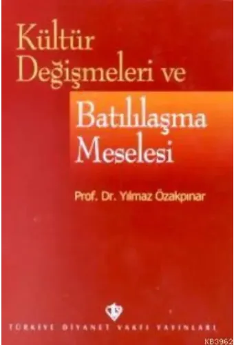 Kültür Değişmeleri ve Batılılaşma Meselesi