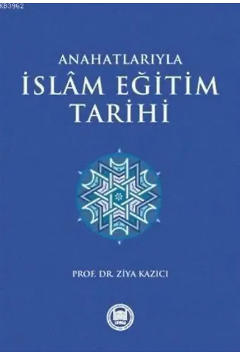 Anahatlarıyla İslam Eğitim Tarihi