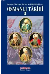 Osmanlı Tarihi Cilt 2; Osman Gazi'den Sultan Vahidüddin Han'a