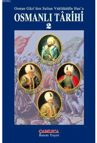 Osmanlı Tarihi Cilt 2; Osman Gazi'den Sultan Vahidüddin Han'a