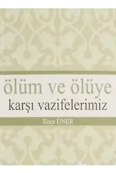 Ölüm Ve Ölüye Karşı Vazifelerimiz