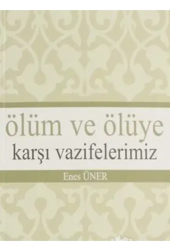 Ölüm Ve Ölüye Karşı Vazifelerimiz