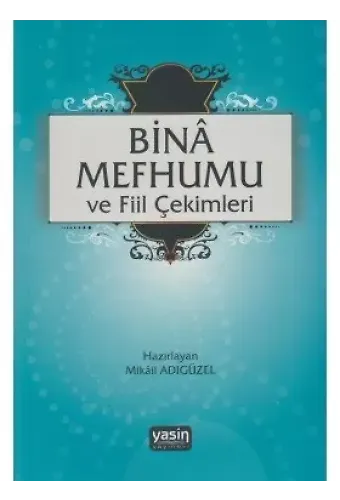 Binâ Mefhumu ve Fiil Çekimleri
