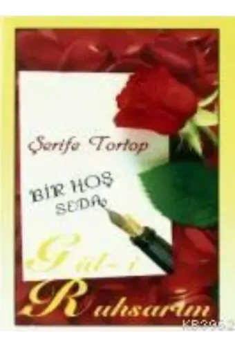 Bir Hoş Seda Güli Ruhsarım