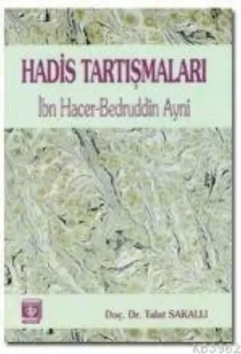 Hadis Tartışmaları; İbn Hacer-Bedruddin Ayni