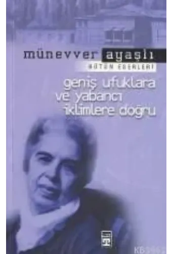 Geniş Ufuklara ve Yabancı İklimlere Doğru