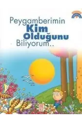 Peygamberimin Kim Olduğunu Biliyorum; +5 Yaş