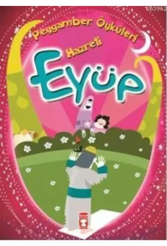 Hazreti Eyüp (8+ Yaş); Peygamber Öyküleri Dizisi