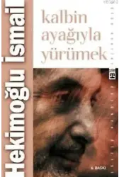 Kalbin Ayağıyla Yürümek
