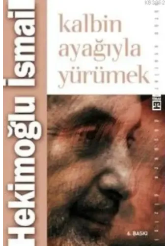 Kalbin Ayağıyla Yürümek