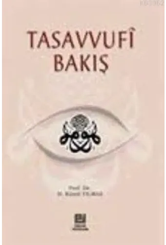 Tasavvufi Bakış - Prof. Dr. Hasan Kamil Yılmaz