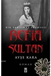 Refia Sultan - Bir Tanzimat Prensesi