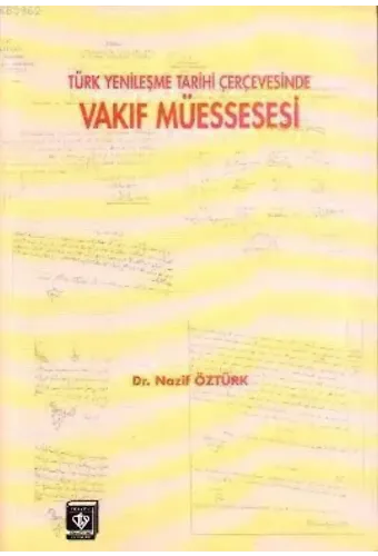 Türk Yenileşme Tarihi Çerçevesinde Vakıf Müessesesi