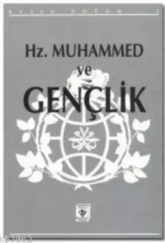 Hz. Muhammed ve Gençlik; (Kutlu Doğum -1991)