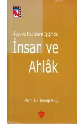 Ayet ve Hadislerin Işığında İnsan ve Ahlak