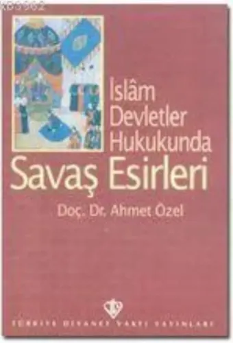İslam Devletler Hukukunda| Savaş Esirleri