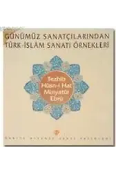 Günümüz Sanatçılarından Türk-İslam Sanatı Örnekleri