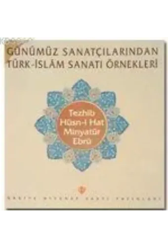 Günümüz Sanatçılarından Türk-İslam Sanatı Örnekleri