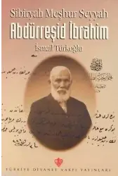 Sibiryalı Meşhur Seyyah Abdürreşid İbrahim