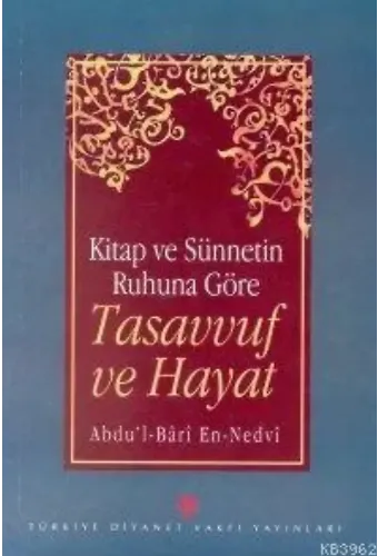 Kitap ve Sünnetin Ruhuna Göre Tasavvuf ve Hayat