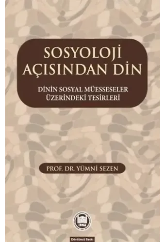 Sosyoloji Açısından Din; Dinin Sosyal Müesseseler Üzerindeki Tesirleri