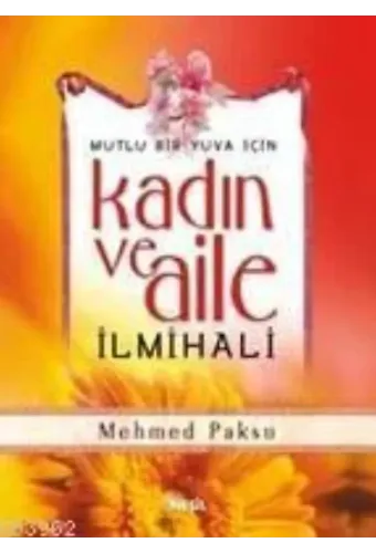 Mutlu Bir Yuva İçin Kadın ve Aile İlmihali (Ciltli)