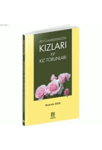 Peygamberimizin Kızları ve Kız Torunları - Mustafa Eriş