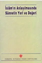 İslam'ın Anlaşılmasında Sünnetin Yeri ve Değeri