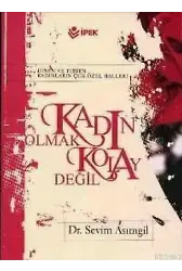 Kadın Olmak Kolay Değil