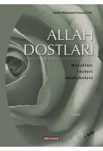 Allah Dostları; Hayatları - Sözleri - Menkıbeleri