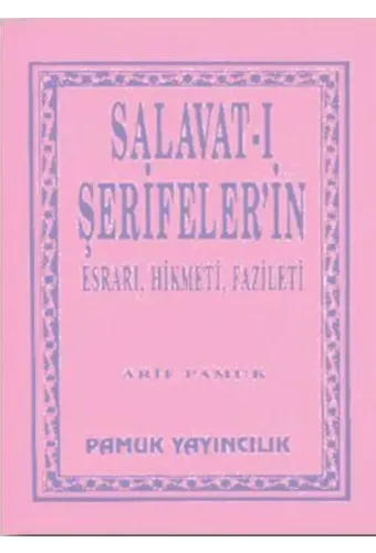 Salavat-ı Şerifeler'in (Dua-028); Esrarı, Hikmeti, Fazileti