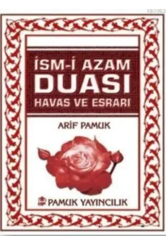 İsmii Azam Duası (Dua-060); Havas ve Esrarı