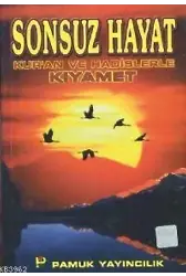 Sonsuz Hayat Kur'an ve Hadislerle Kıyamet (Kıyamet-013)