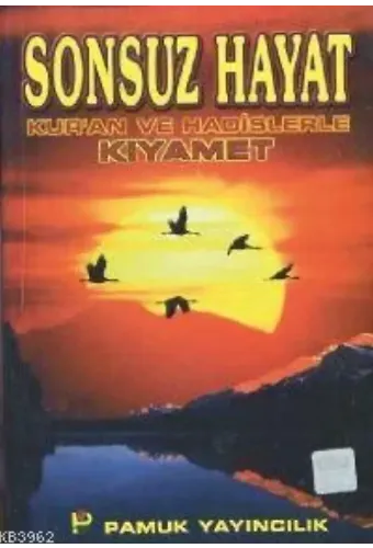 Sonsuz Hayat Kur'an ve Hadislerle Kıyamet (Kıyamet-013)