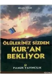 Ölüleriniz Sizden Kur'an Bekliyor (Kıyamet-014)