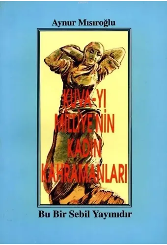 Kuva-yı Milliyenin Kadın Kahramanları
