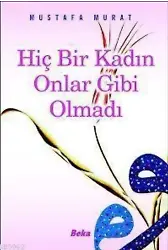Hiç Bir Kadın Onlar Gibi Olmadı